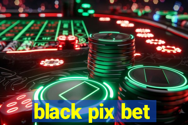 black pix bet