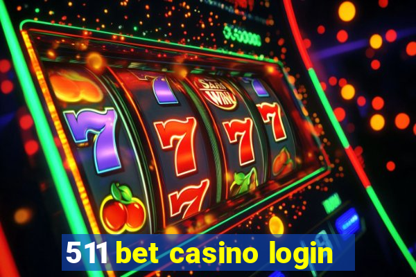 511 bet casino login