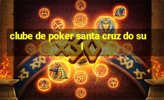 clube de poker santa cruz do sul