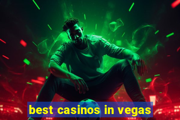 best casinos in vegas