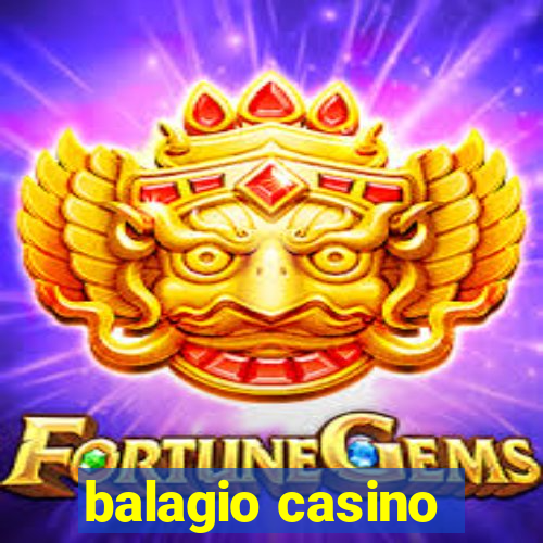 balagio casino