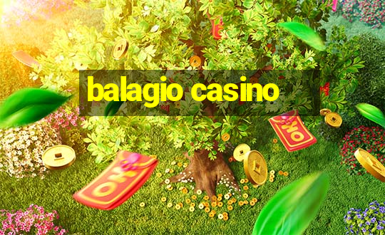 balagio casino