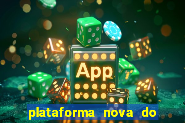 plataforma nova do jogo do tigrinho 2024