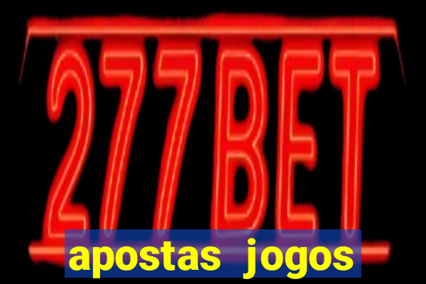 apostas jogos futebol hoje