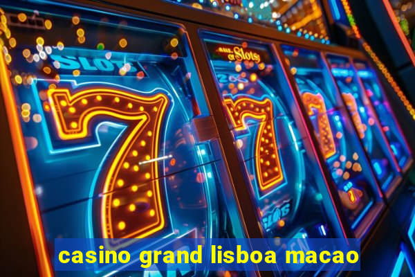 casino grand lisboa macao