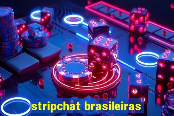 stripchat brasileiras