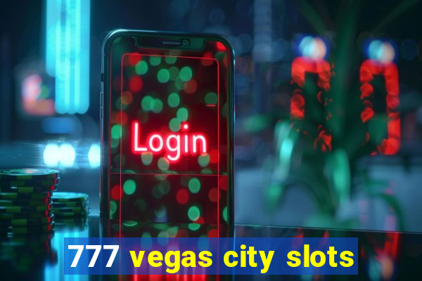 777 vegas city slots