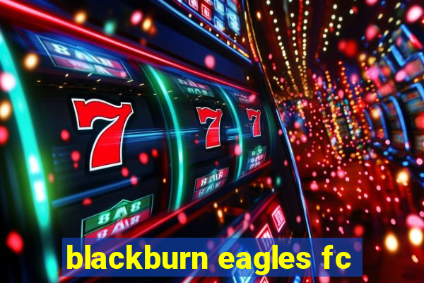 blackburn eagles fc