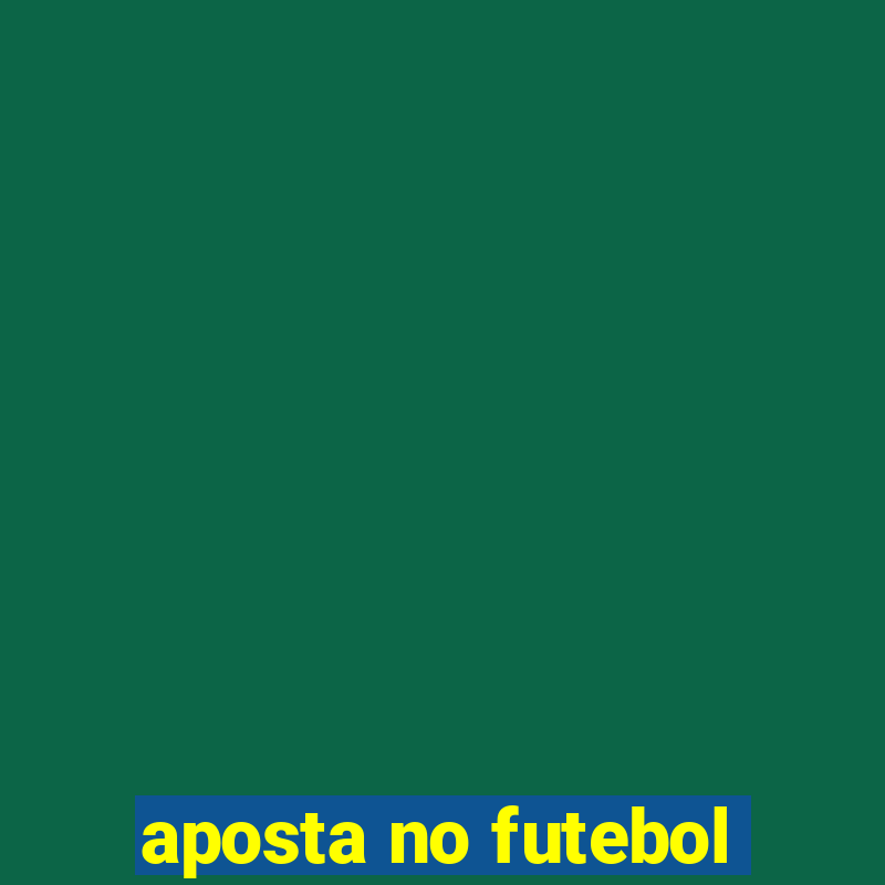 aposta no futebol