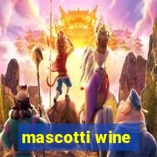 mascotti wine