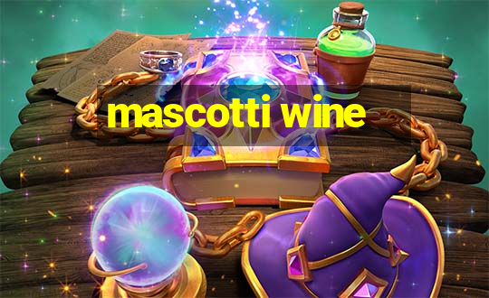 mascotti wine