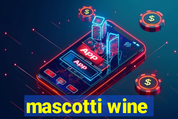 mascotti wine