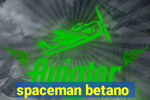 spaceman betano