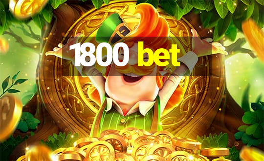 1800 bet