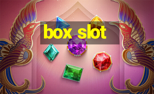 box slot