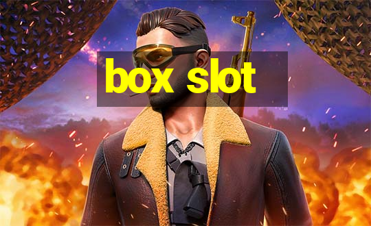 box slot