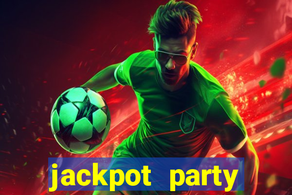 jackpot party casino slot