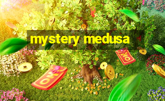 mystery medusa