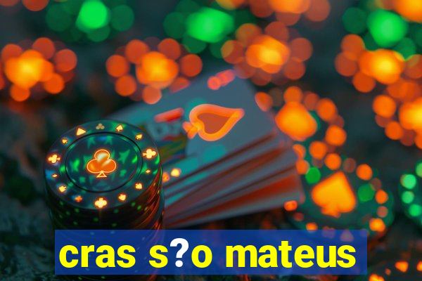 cras s?o mateus