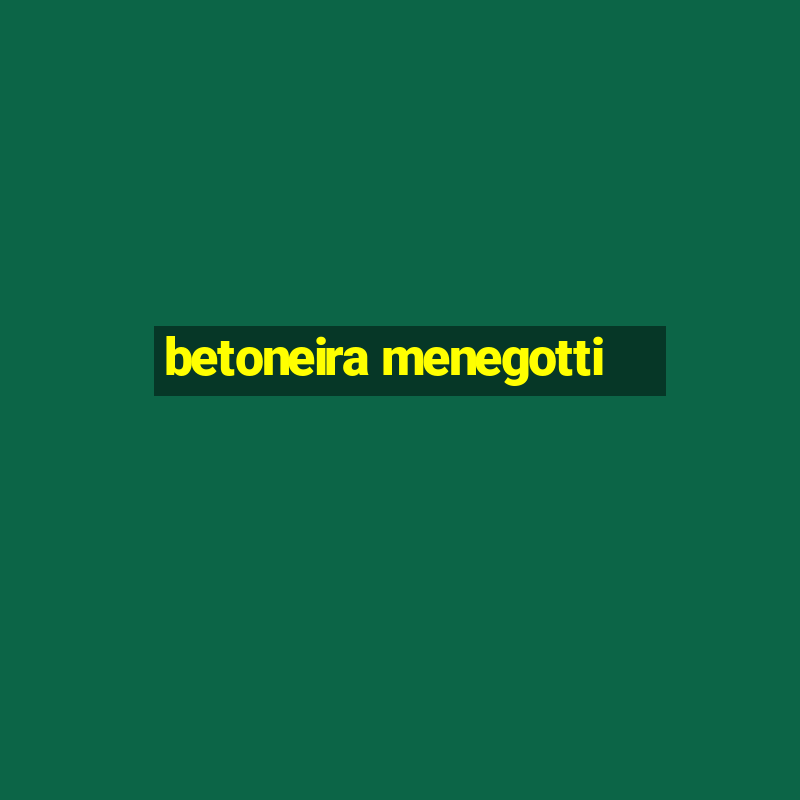 betoneira menegotti