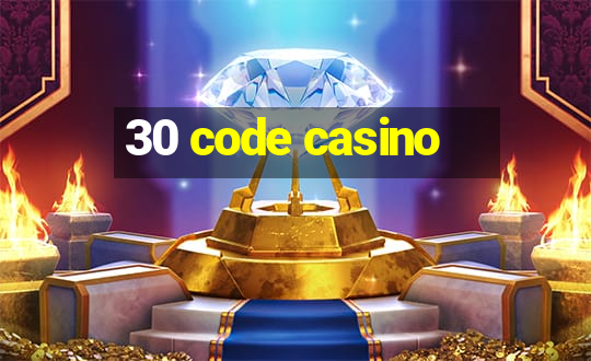 30 code casino