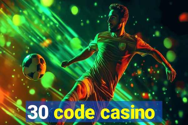 30 code casino