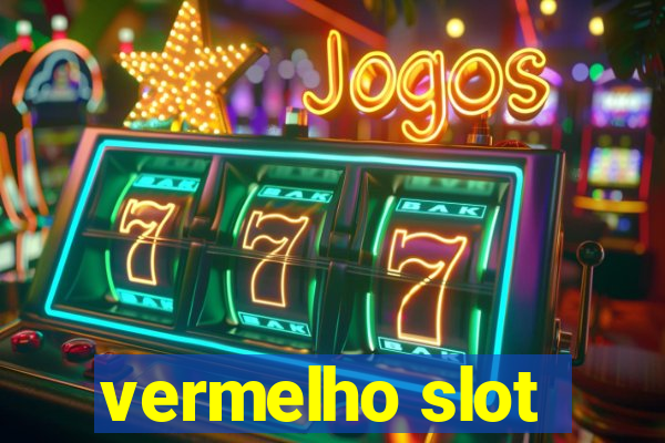 vermelho slot