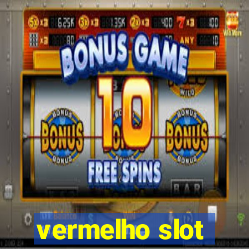 vermelho slot