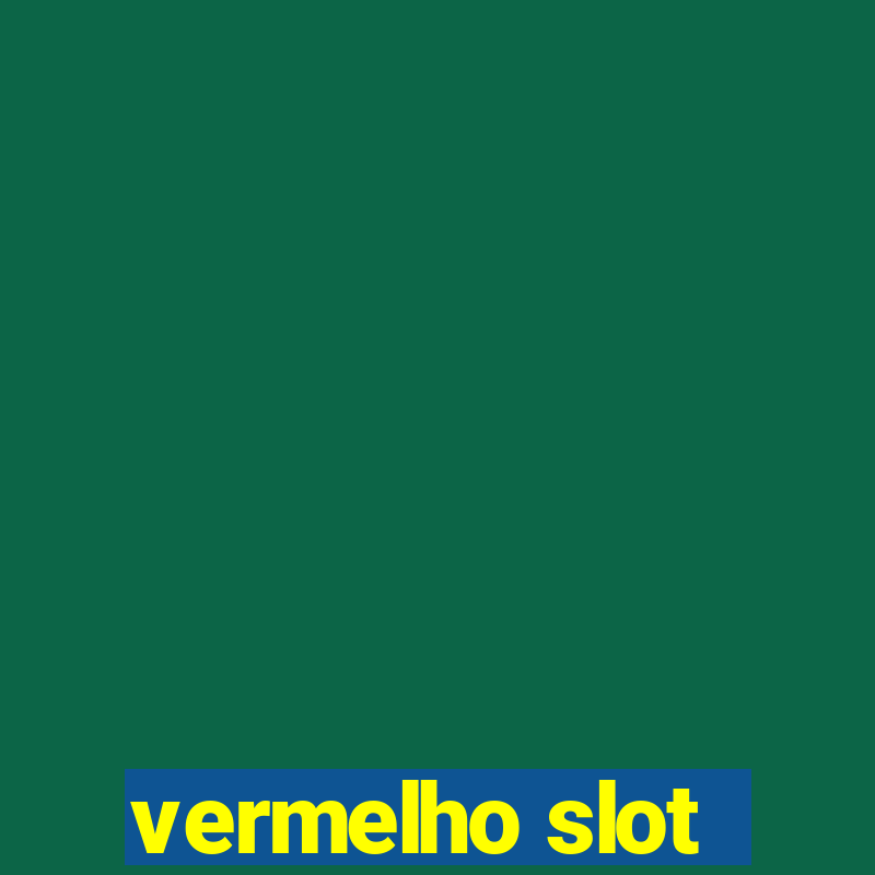 vermelho slot