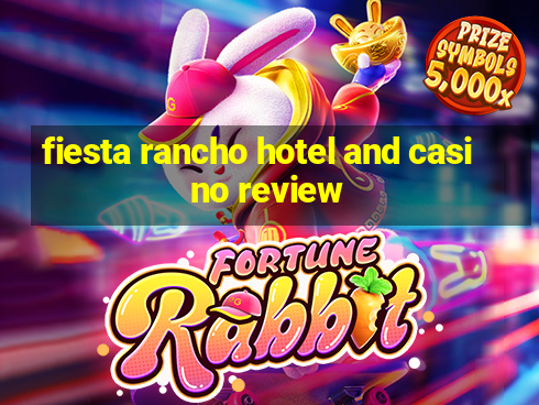 fiesta rancho hotel and casino review