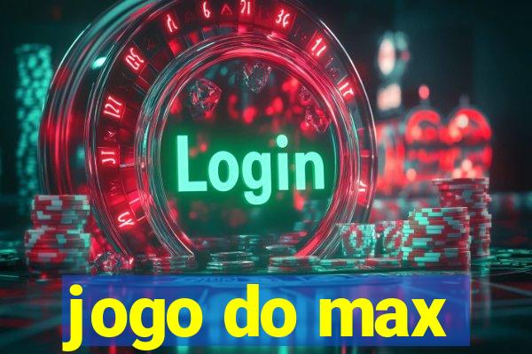 jogo do max