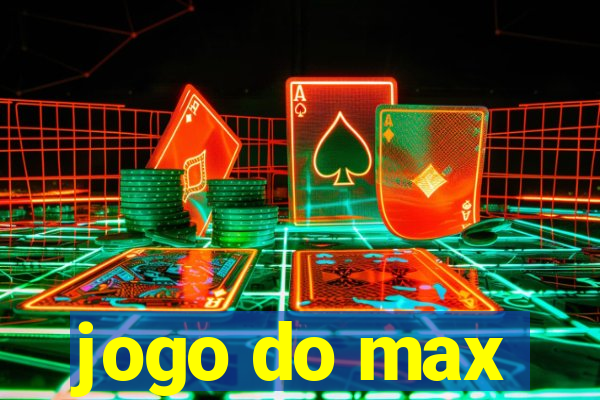 jogo do max