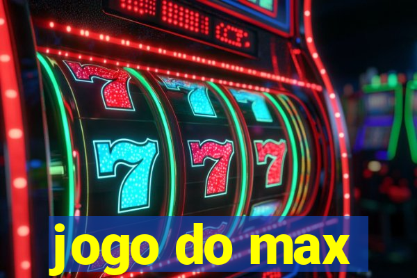 jogo do max