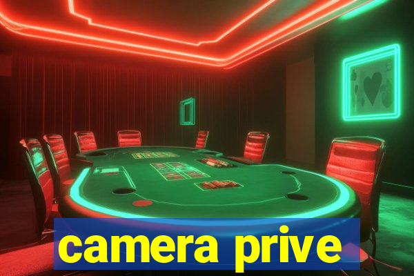 camera prive