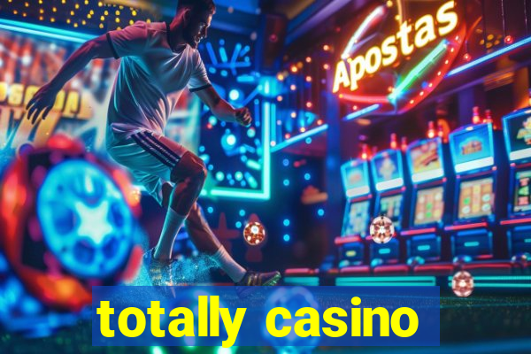 totally casino