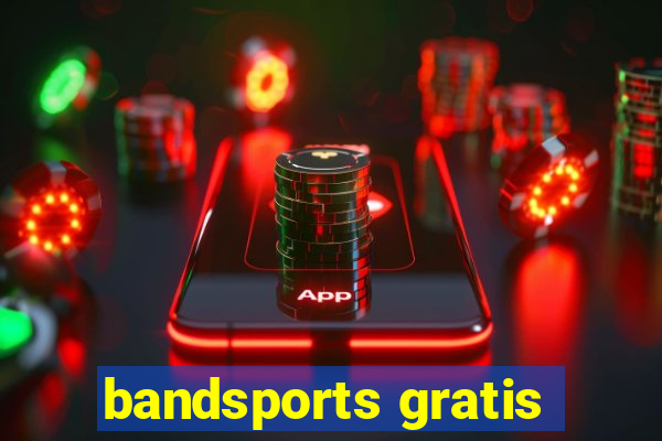 bandsports gratis