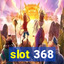 slot 368