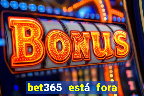 bet365 está fora do ar