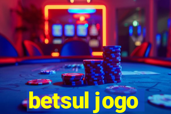 betsul jogo