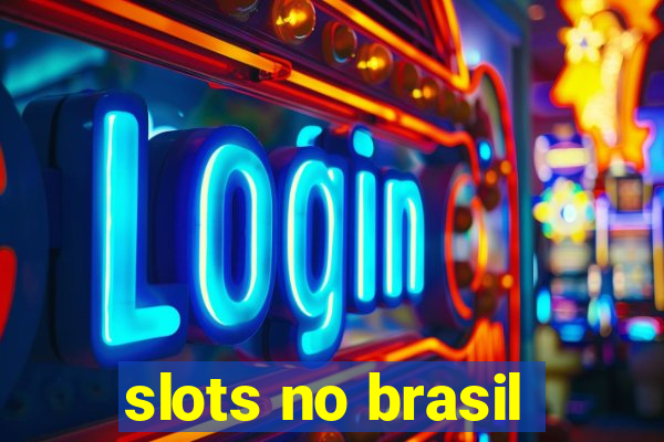 slots no brasil