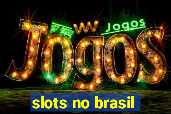 slots no brasil