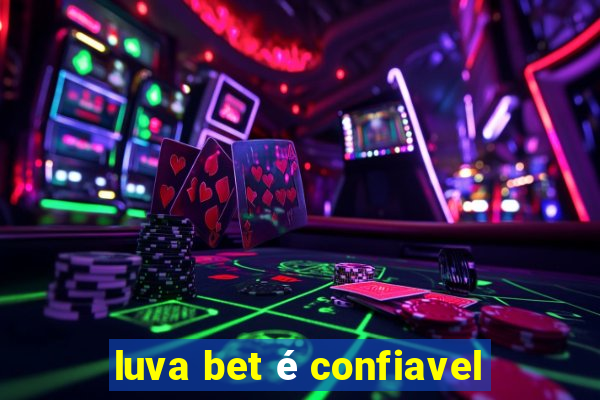 luva bet é confiavel