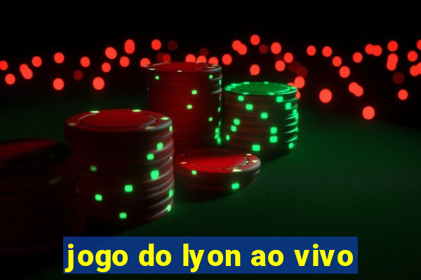 jogo do lyon ao vivo