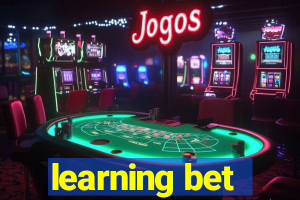 learning bet