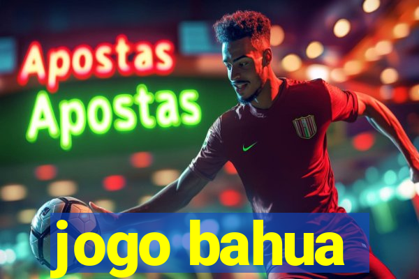 jogo bahua