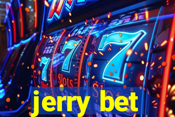 jerry bet