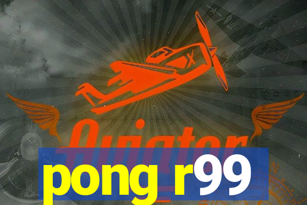 pong r99