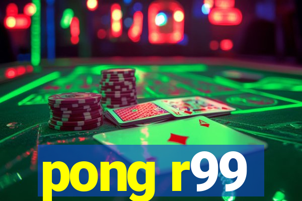 pong r99