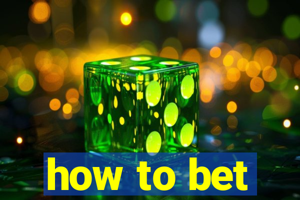 how to bet