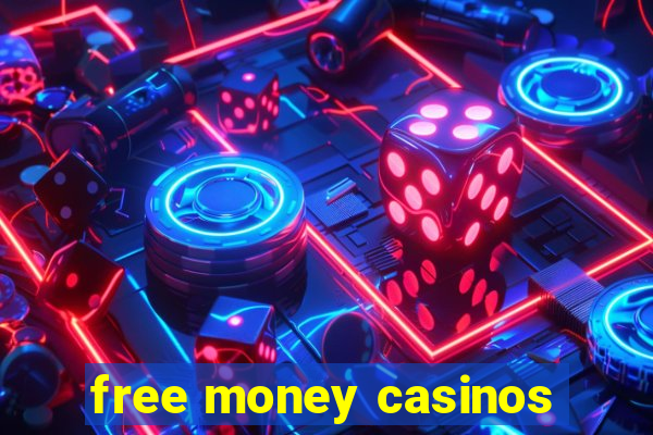 free money casinos